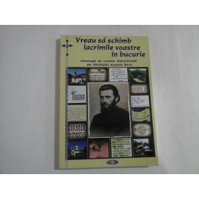 VREAU SA SCHIMB LACRIMILE VOASTRE IN BUCURIE  -  ANTOLOGIE DE CUVINTE BUHOVNICESTI ALE PARINTELUI ARSENIE BOCA  -  NATALIA CORLEAN